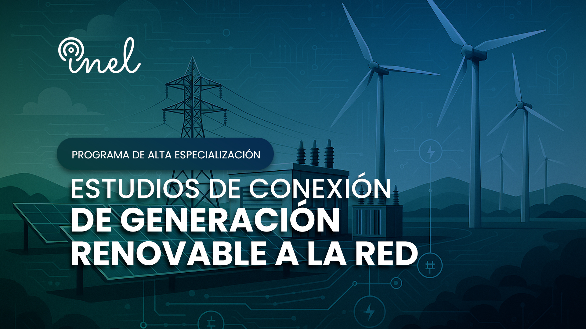 Programa de Alta Especialización Estudios de Conexión de Generación Renovable a la Red