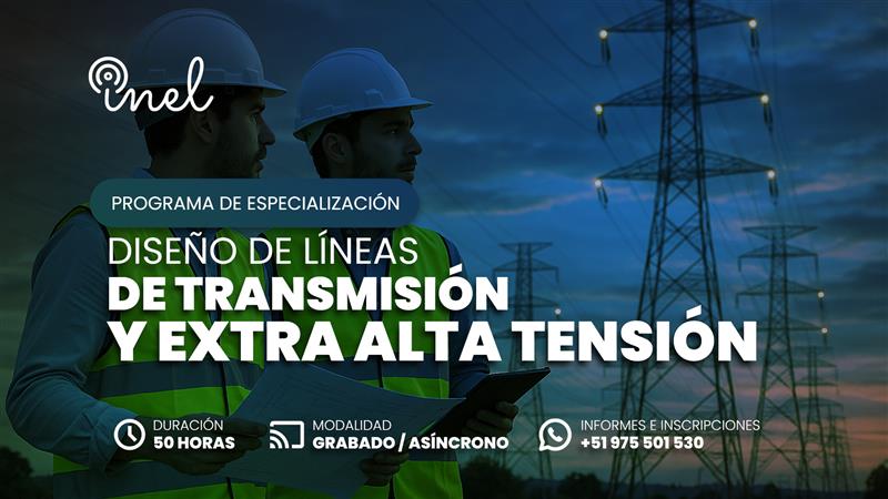 Programa de Especialización en Diseño de Líneas de Transmisión de Alta y Extra Alta Tensión