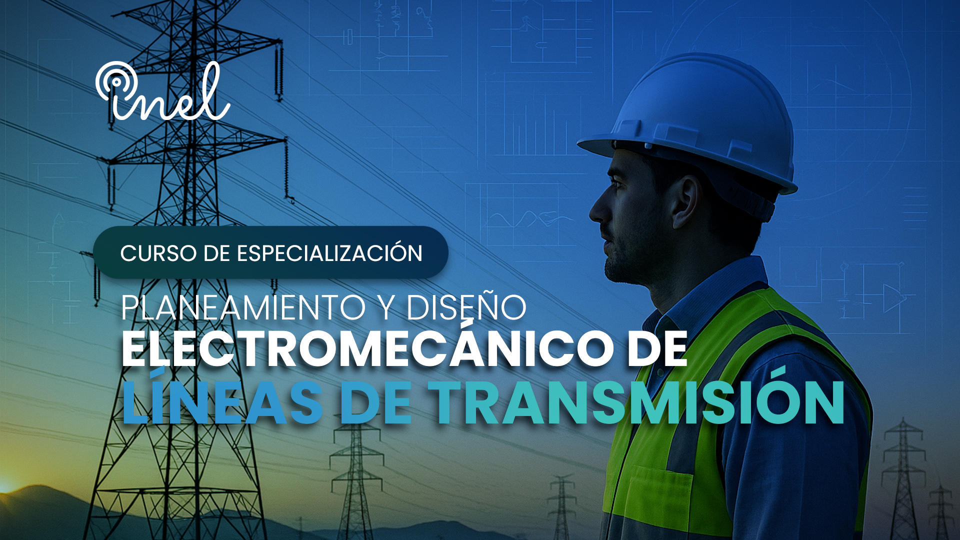 Curso de Especialización Planeamiento y Diseño Electromecánico de Líneas de Transmisión